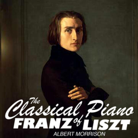 The Classical Piano of Franz Liszt