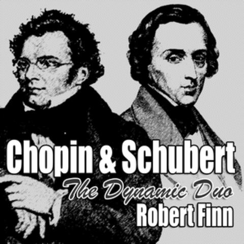 Chopin & Schubert The Dynamic Duo