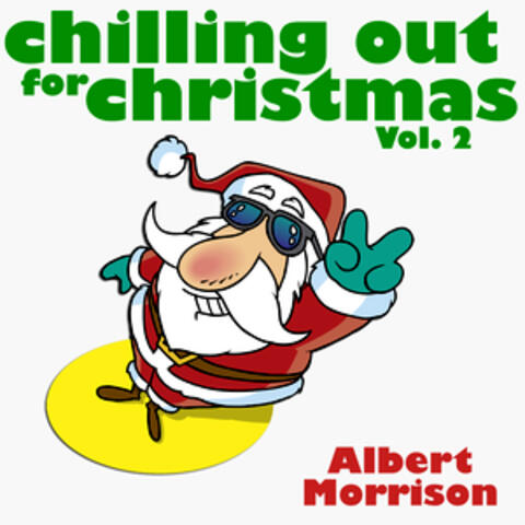 Chilling Out For Christmas Vol. 2