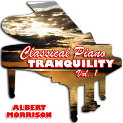 Classical Piano Tranquility Vol. 1