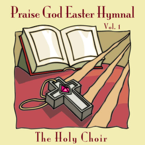 Praise God Easter Hymnal Vol. 1