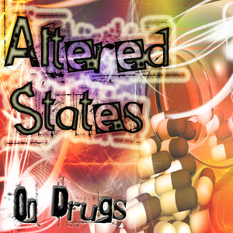 Altered States - On Drugs