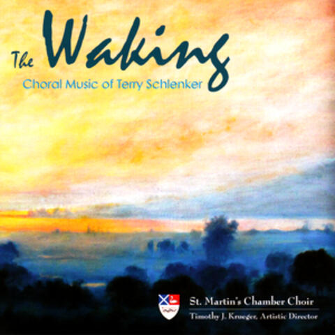 The Waking: Choral Music of Terry Schlenker