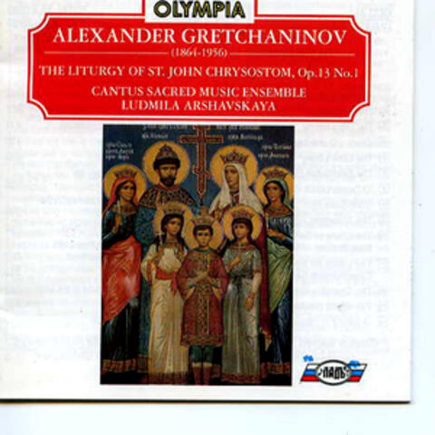 Gretchaninov: The Liturgy of St. John Chrysostom, Op. 13 No.1