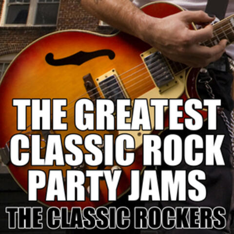 The Greatest Classic Rock Party Jams