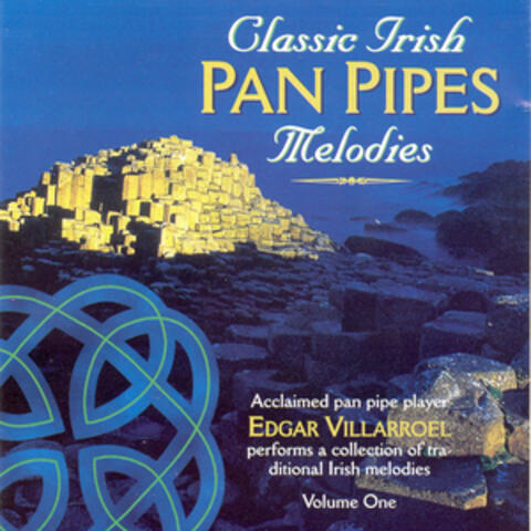 Classic Irish Pan Pipes Melodies - Volume 1