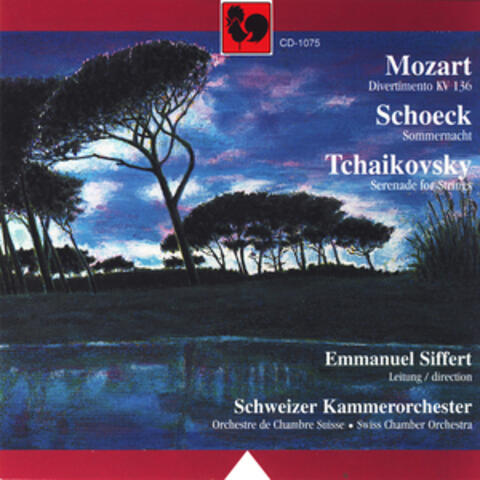 Mozart: Divertimento for Strings in D Major, K. 136 - Schoeck: Sommernacht, Op. 58 - Tchaikovsky: Serenade for Strings in C Major, Op. 48