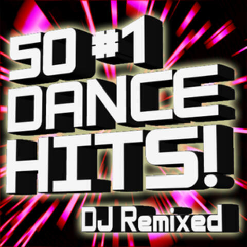 49 #1 Dance Hits – DJ Remixed