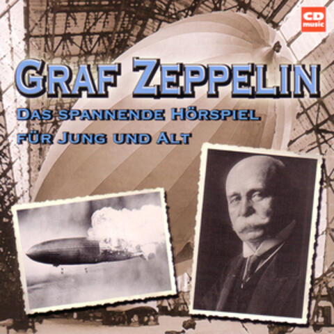 Graf Zeppelin Das spannende Hörspiel für Jung und Alt