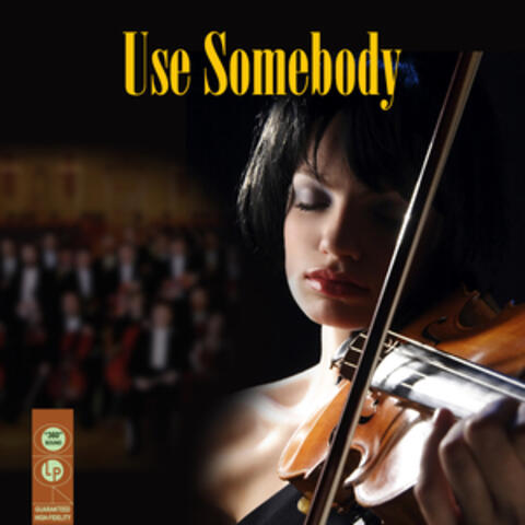Use Somebody (Made Famous by Kings Of Leon) (Symphonic Version)