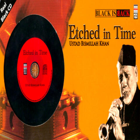 Etched In Time - Ustad Bismillah Khan