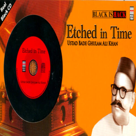 Etched In Time - Bade Ghulam Ali Khan