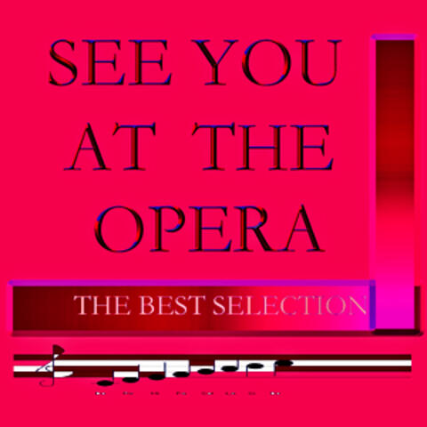 See you at the Opera