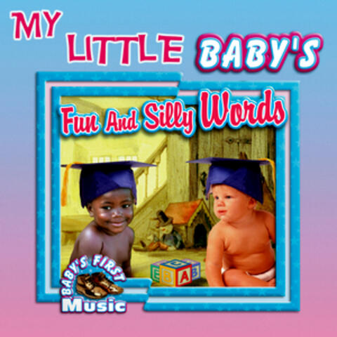 My Little Baby's Fun And Silly Words