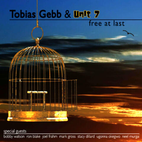 Tobias Gebb and Unit 7 - Free At Last
