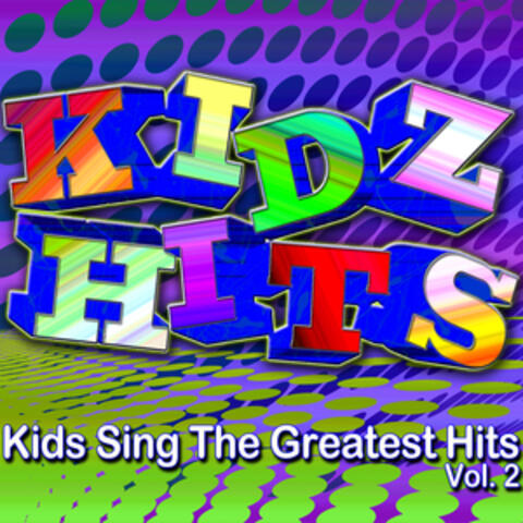 Kidz Hits - Kids Sing The Greatest Hits Vol. 2