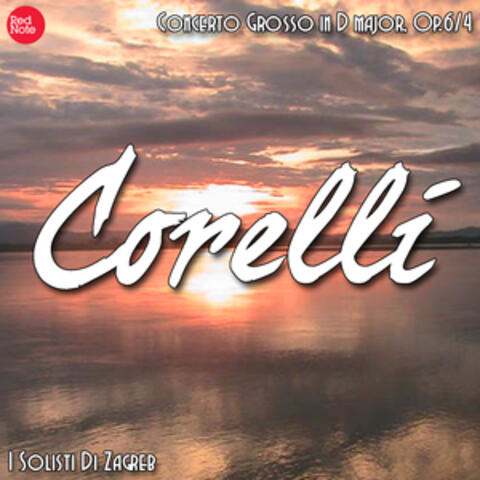 Corelli: Concerto Grosso in D major, Op.6/4