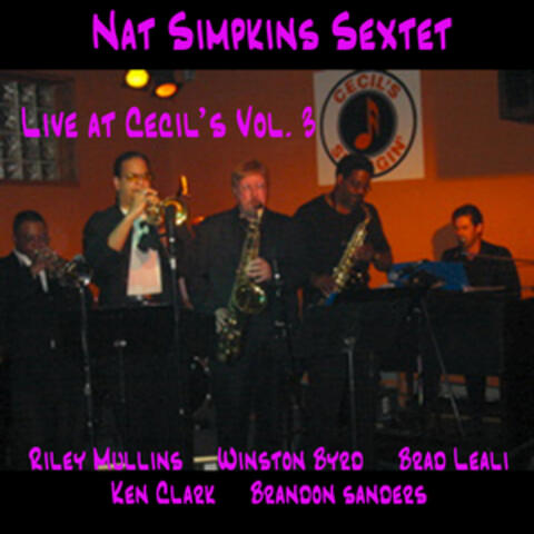 Nat Simpkins Sextet Live At Cecil's Vol. 3