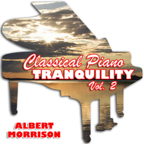 Classical Piano Tranquility Vol. 2