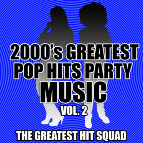 2000's Greatest Pop Hits Party Music Vol. 2