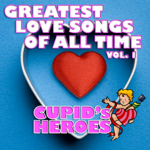 Greatest Love Songs of All Time Vol. 1