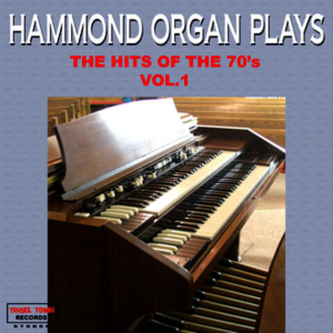 Hammond Organ Plays The Hits of The 70's Vol. 1
