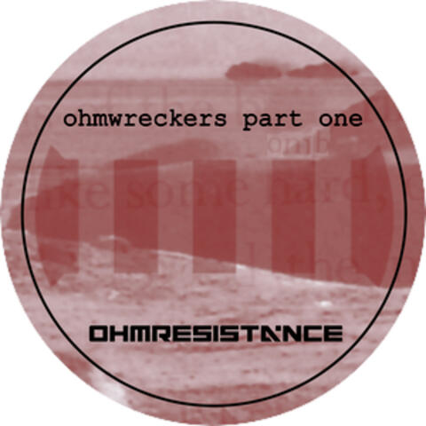 Ohmwreckers Part One