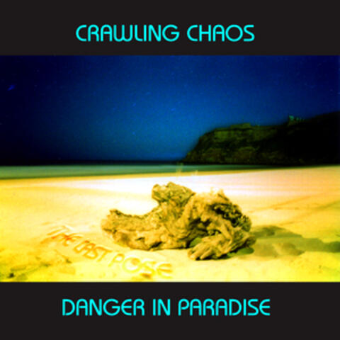 crawling chaos danger in paradise