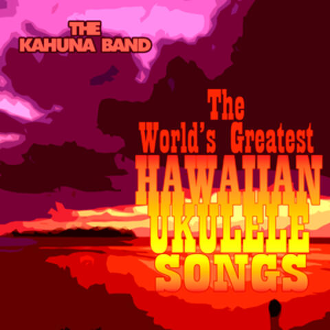 The World's Greatest Hawaiian Ukulele Songs