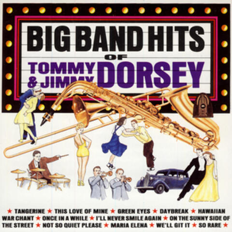 Big Band Hits of Tommy and Jimmy Dorsey