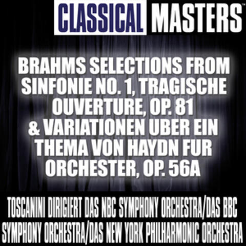 Classical Masters: Brahms Selections from Sinfonie No. 1, Tragische Ouverture, op. 81 & Variationen uber ein Thema von Haydn fur Orchester,