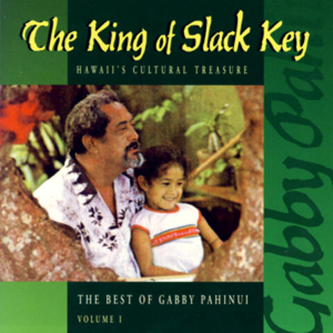 The King Of Slack Key - The Best of Gabby Pahinui, Vol. 1