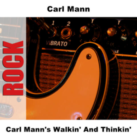 Carl Mann's Walkin' And Thinkin'