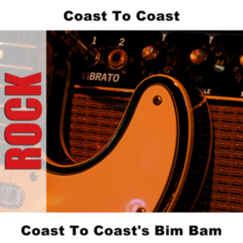 Coast To Coast's Bim Bam