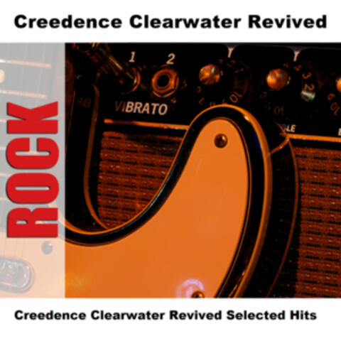 Creedence Clearwater Revived Selected Hits
