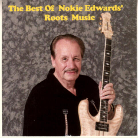 The Best Of Nokie Edwards' Roots Music