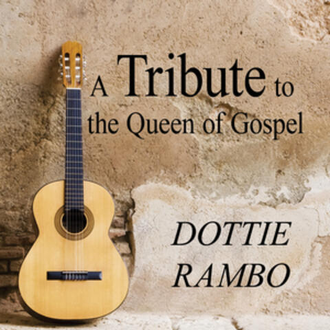 A Tribute to the Queen of Gospel: Dottie Rambo