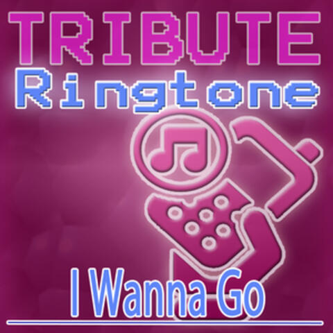 I Wanna Go (Britney Spears Tribute) - Ringtone