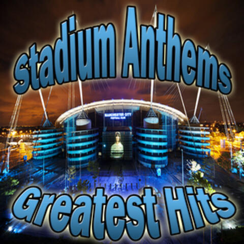 Stadium Anthems Greatest Hits