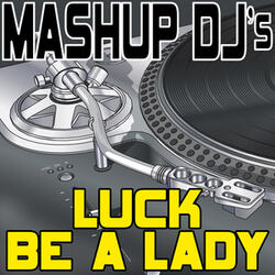 Luck Be A Lady (Original Radio Mix) [Re-Mix Tool]