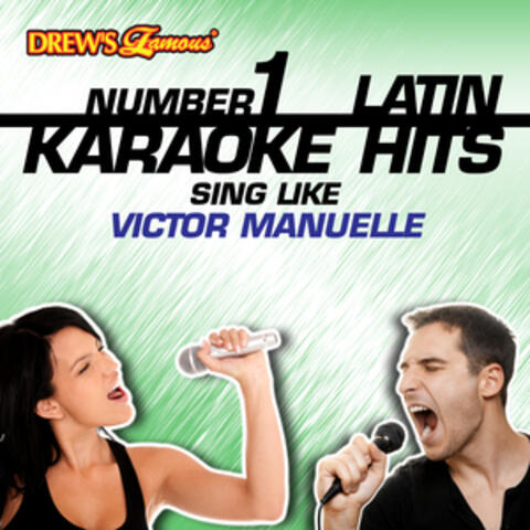 Drew's Famous #1 Latin Karaoke Hits: Sing Like Victor Manuelle