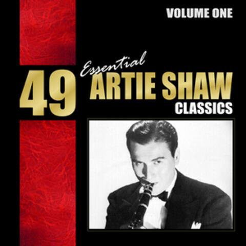 49 Essential Artie Shaw Classics, Vol. 1