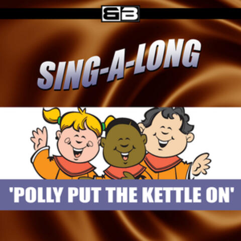 Sing-a-long: Polly Put the Kettle on