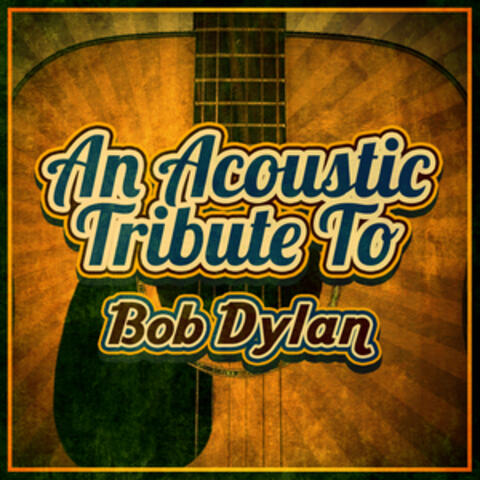 An Acoustic Tribute to Bob Dylan