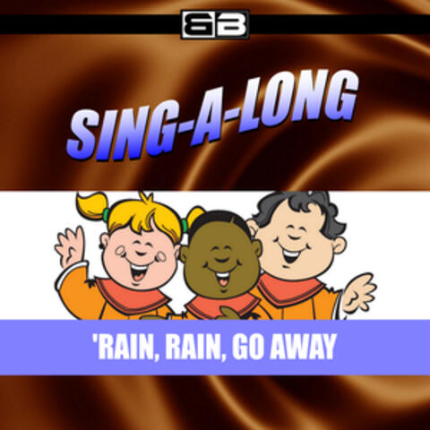 Sing-a-long: Rain, Rain, Go Away