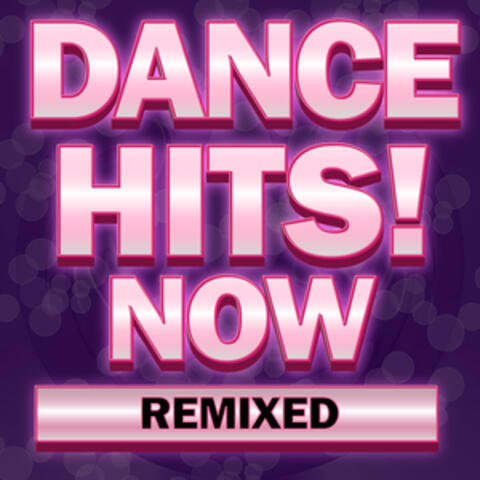 Dance Hits! Now Remixed