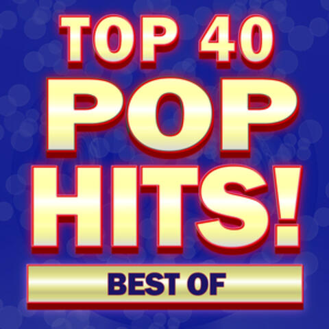 Best of Top 40 Pop Hits!