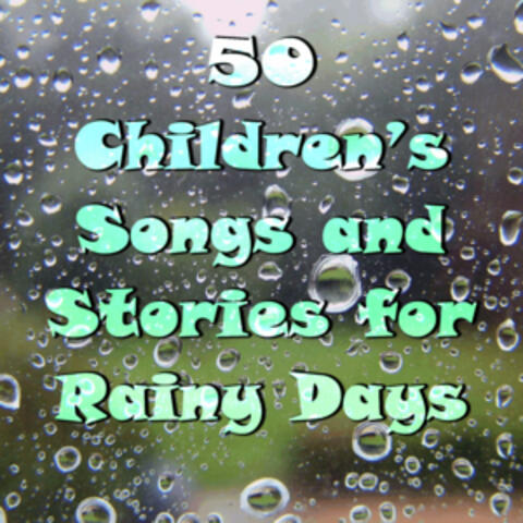 50 Children's Songs and Stories for Rainy Days