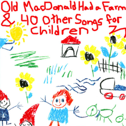 Old MacDonald Had a Farm and 40 Other Songs for Children