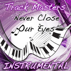 Never Close Our Eyes (Adam Lambert Instrumental Cover)